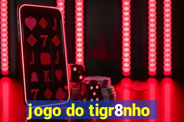 jogo do tigr8nho